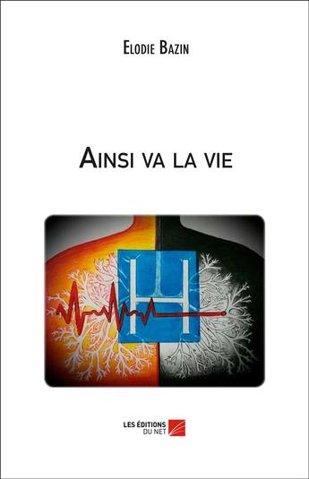 Couverture du livre « Ainsi va la vie » de Elodie Bazin aux éditions Editions Du Net