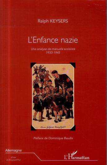 Couverture du livre « Enfance nazie ; une analyse de manuels scolaires (1933-1945) » de Ralph Keysers aux éditions L'harmattan