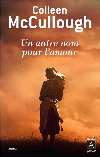 Couverture du livre « Un autre nom pour l'amour » de Colleen Mccullough aux éditions Archipoche