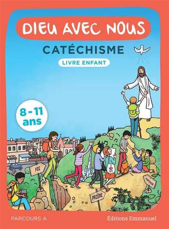 Couverture du livre « Dieu avec nous ; catéchisme ; livre enfant ; parcours A ; 8-11 ans » de  aux éditions Emmanuel