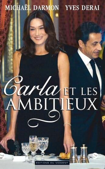 Couverture du livre « Carla et les ambitieux » de Yves Derai et Michael Darmon aux éditions Editions Du Moment