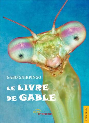 Couverture du livre « Le livre de gable » de Gabo Gnikpingo aux éditions Jets D'encre