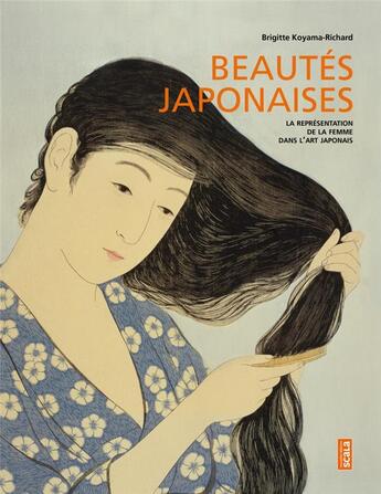 Couverture du livre « Beautés japonaises ; la représentation de la femme dans l'art japonais » de Brigitte Koyama-Richard aux éditions Scala