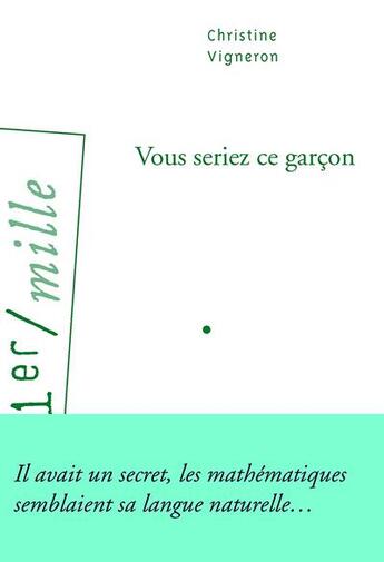 Couverture du livre « Vous seriez ce garçon » de Christine Vigneron aux éditions Arlea