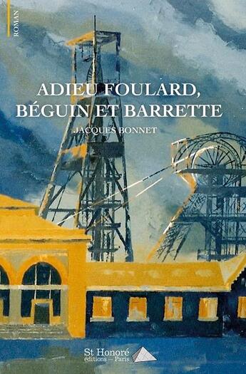 Couverture du livre « Adieu foulard, beguin et barrette » de Jacques Bonnet aux éditions Saint Honore Editions