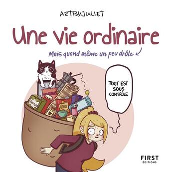 Couverture du livre « Une vie ordinaire (mais quand même un peu drôle) » de Artbyjuliet aux éditions First