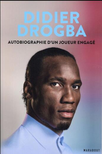 Couverture du livre « Didier Drogba : engagement ; mon autobiographie » de Didier Drogba aux éditions Marabout