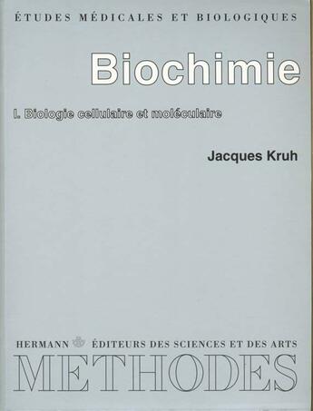 Couverture du livre « Biochimie i biologie cellulaire » de Kruh Jacques aux éditions Hermann