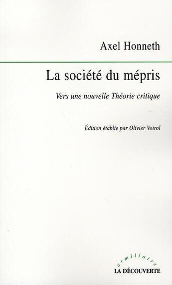 Couverture du livre « La société du mépris ; vers une nouvelle théorie critique » de Axel Honneth aux éditions La Decouverte