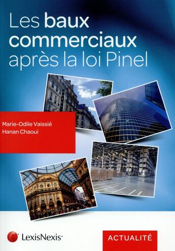 Couverture du livre « Les baux commerciaux après la loi Pinel » de Marie-Odile Vaissie et Hanan Chaoui aux éditions Lexisnexis