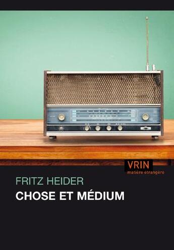 Couverture du livre « Chose et medium » de Fritz Heider aux éditions Vrin