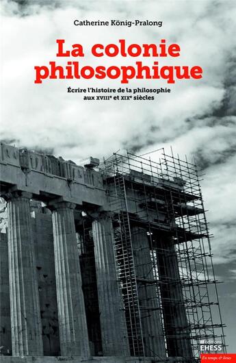 Couverture du livre « La colonie philosophique » de Catherine Konig-Pralong aux éditions Ehess