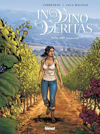 Couverture du livre « In vino veritas Tome 1 ; Toscane » de Eric Corbeyran et Luca Malisan aux éditions Glenat