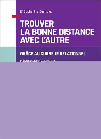 Couverture du livre « Trouver la bonne distance avec l'autre (3e édition) » de Catherine Deshays aux éditions Intereditions