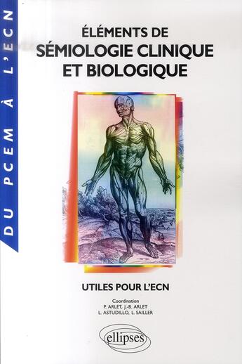 Couverture du livre « Éléments de sémiologie clinique et biologique utiles pour l'ECN » de Arlet aux éditions Ellipses