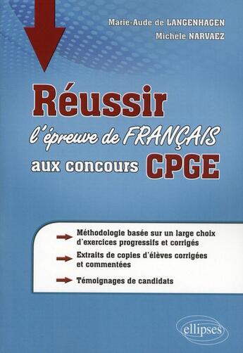 Couverture du livre « Reussir l'epreuve de francais aux concours cpge » de Langenhagen/Narvaez aux éditions Ellipses