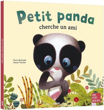 Couverture du livre « Petit panda cherche un ami » de Claire Bertholet aux éditions Auzou