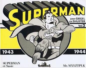 Couverture du livre « Superman t.2 ; 1943-1944 » de Siegel et Shuster aux éditions Futuropolis