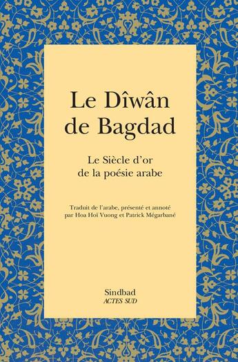 Couverture du livre « Le dîwân de Bagdad ; le siècle d'or de la poésie arabe » de  aux éditions Sindbad