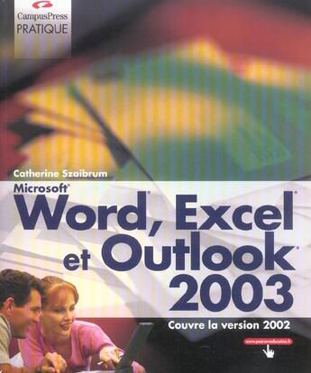 Couverture du livre « Word, Excel Et Outlook 2003 » de Catherine Szaibrum aux éditions Campuspress