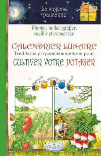 Couverture du livre « Calendrier lunaire ; cultiver votre potager » de  aux éditions Piccolia