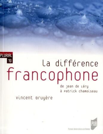 Couverture du livre « La différence francophone » de Vincent Bruyere aux éditions Pu De Rennes