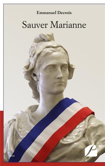 Couverture du livre « Sauver marianne » de Emmanuel Decroix aux éditions Editions Du Panthéon