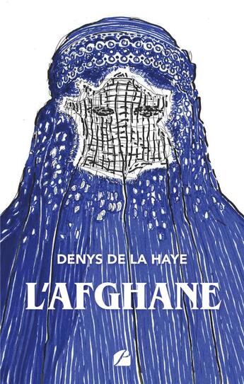 Couverture du livre « L'Afghane » de Denys De La Haye aux éditions Editions Du Panthéon