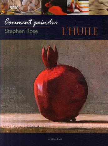 Couverture du livre « Comment peindre ; l'huile » de Rose Stephen aux éditions De Saxe