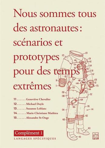 Couverture du livre « Nous sommes tous des astronautes : Scénarios et prototypes pour des temps extrêmes » de Genevieve Chevalier aux éditions Presses De L'universite De Laval