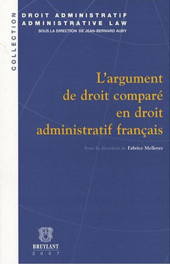 Couverture du livre « L'argument de droit comparé en droit administratif français » de Fabrice Melleray aux éditions Bruylant