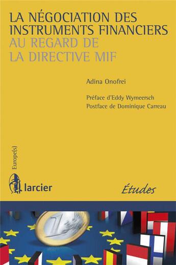 Couverture du livre « La négociation des instruments financiers au regard de la directive MIF » de Adina Onofrei aux éditions Larcier