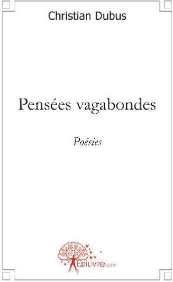 Couverture du livre « Pensées vagabondes » de Christian Dubus aux éditions Edilivre