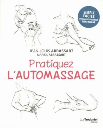 Couverture du livre « Pratiquez l'automassage » de Jean-Louis Abrassart et Marika Abrassart aux éditions Guy Trédaniel