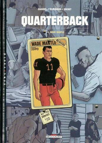 Couverture du livre « Quarterback Tome 1 ; Wade Mantle » de David Chauvel et Isabelle Cochet et Malo Kerfriden aux éditions Delcourt