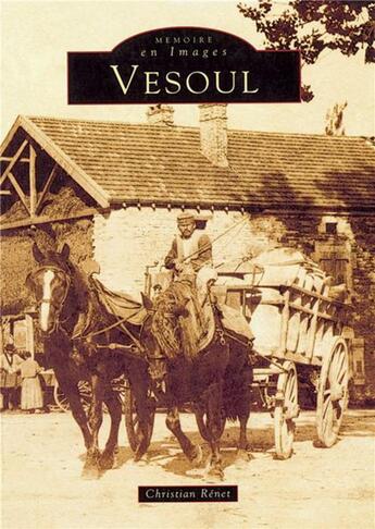 Couverture du livre « Vesoul Tome 1 » de Christian Renet aux éditions Editions Sutton