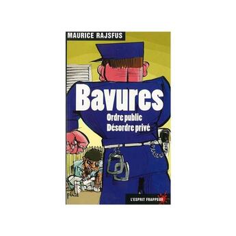 Couverture du livre « Bavures : Ordre public, désordre privé » de Maurice Rajsfus aux éditions L'esprit Frappeur