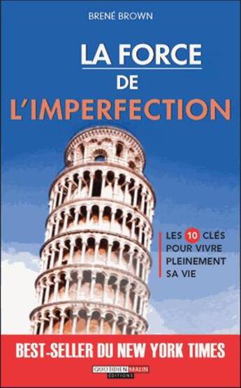 Couverture du livre « La force de l'imperfection ; les 10 clés pour vivre pleinement sa vie » de Brene Brown aux éditions Quotidien Malin