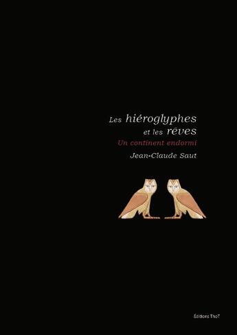 Couverture du livre « Les hiéroglyphes et les rêves » de Jean-Claude Saut aux éditions Editions Thot