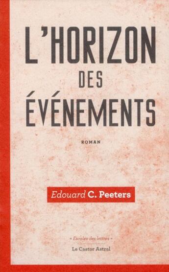 Couverture du livre « L'horizon des événements » de Edouard C. Peeters aux éditions Castor Astral