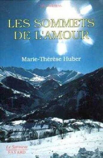 Couverture du livre « Les sommets de l'amour » de Marie-Therese Huber aux éditions Jubile