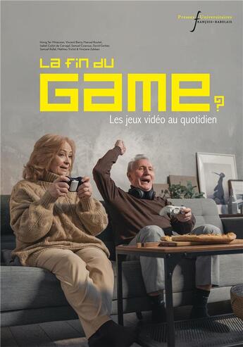 Couverture du livre « La fin du game ? les jeux vidéo au quotidien » de Vincent Berry et Hovig Ter Minassian et Isabel Colon De Carvajal et Manuel Boutet aux éditions Pu Francois Rabelais