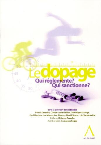 Couverture du livre « Le dopage ; qui reglemente ? qui sanctionne? » de Luc Silance aux éditions Anthemis