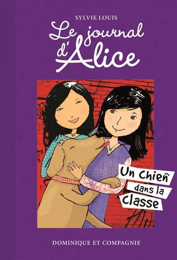 Couverture du livre « Le journal d'Alice ; un chien dans la classe » de Sylvie Louis aux éditions Dominique Et Compagnie