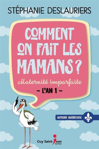 Couverture du livre « Comment on fait les mamans » de Stephanie Deslauriers aux éditions Saint-jean Editeur