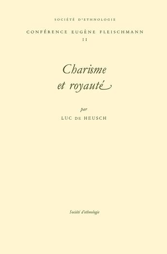 Couverture du livre « Charisme et royauté » de Luc De Heusch aux éditions Societe D'ethnologie