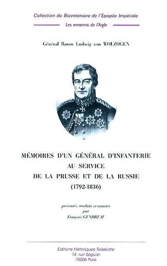 Couverture du livre « Mémoires d'un général d'infanterie au service de la prusse et de la russie (1792-1836) » de Ludwig Von Wolzogen aux éditions Editions Historiques Teissedre