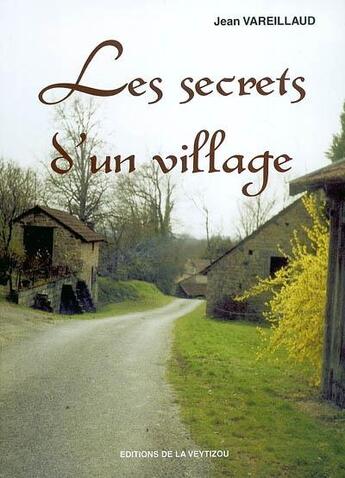 Couverture du livre « Les secrets d'un village » de Jean-Marie Vareillaud aux éditions La Veytizou