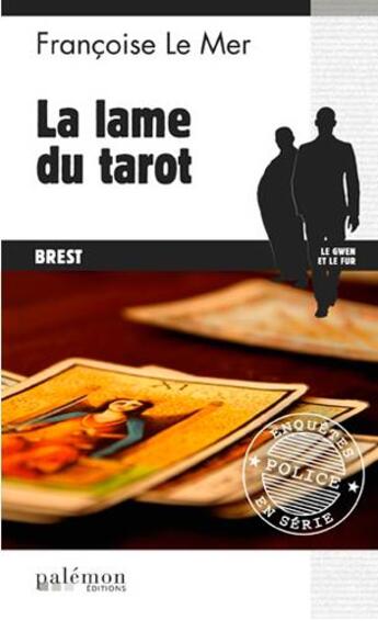 Couverture du livre « Le Gwen et Le Fur Tome 2 : la lame du tarot » de Francoise Le Mer aux éditions Palemon