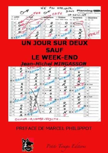 Couverture du livre « Un jour sur deux sauf le week-end » de Mingasson J-M aux éditions Petits Tirages